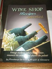 WINE SHOP RECIPES..UNCORKED Cookbook Flossteens DeWitt Arnold Elovaara  NEW 2006