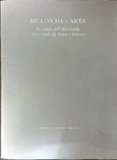 MULINI DA CARTA AA.VV. CARTIERE FEDRIGONI 2001  RILEGATO CON SOVRACCOPERTA