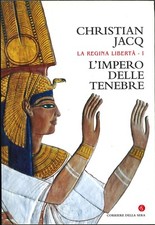 ? Christian Jacq - La regina Libertà 1° - L'impero delle tenebre