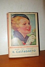 IL CASTAGNETO - romanzo - MAX DU VEUZIT - SALANI 1942