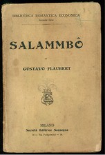 FLAUBERT GUSTAVO SALAMMBO' SONZOGNO BIBLIOTECA ROMANTICA ECONOMICA 320