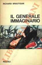 BRAUTIGAN Richard - Il generale immaginario. (3-40474)