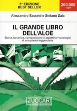 Bassetti, Aless..IL GRANDE LIBRO DELL'ALOE. STORIA, BOTANICA, COMPOSIZIONE E AS