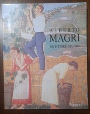 ALBERTO MAGRI un pittore del '900 - Artificio Ediz. - Ottimo - anno 1996 (PNG04)