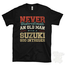 NEVER UNDERESTIMATE AN OLD MAN WITH A SUZUKI 800 INTRUDER FUNNY T-SHIRT