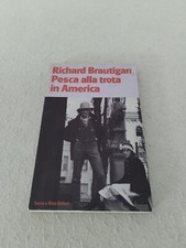 PESCA ALLA TROTA IN AMERICA / Richard Brautigan 1° edizione settembre 1989!