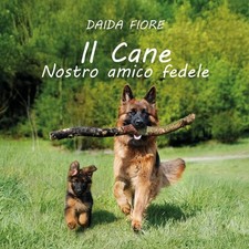 Libri Fiore Daida - Il Cane. Nostro Amico Fedele