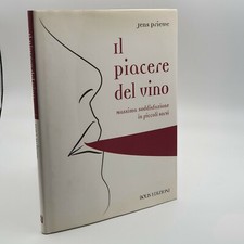 IL PIACERE DEL VINO massima soddisfazione in piccoli sorsi Jens Priewe 2005