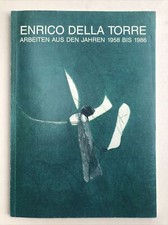 Enrico Della Torre Arbeiten aus den Jahren 1958-1986 Kunst Katalog Buch 