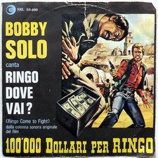 DISCO 45 GIRI BOBBY SOLO RINGO DOVE VAI? 100.000 DOLLARI PER RINGO 1965
