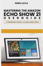Mastering The Amazon Echo Show