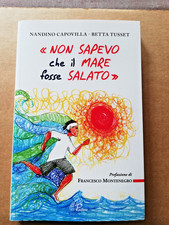 N. CAPOVILLA - B. TUSSET -Non Sapevo Che Il Mare Fosse Salato- Ed. Paoline 2017