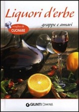 LIQUORI D'ERBE, GRAPPE E AMARI - AA.VV. 9788844045265