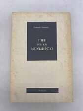 FRANCOIS GAUCHER - IDEE PER UN MOVIMENTO - VOLPE ED.