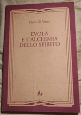 "EVOLA E L'ALCHIMIA DELLO SPIRITO" di Piero Di Vona. Edizioni di Ar Padova 2003.