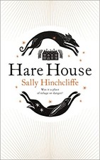 Hare House: A Gothic, Atmospheric Modern-day Tale of... - Hinchcliffe, Sally