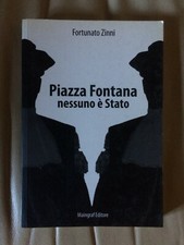 Piazza Fontana nessuno è Stato - Fortunato Zinni - Maigraf Editore 2008