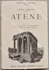 (Manuali Hoepli) AMBROSOLI S.. ATENE. Brevi cenni sulla città antica e moderna.