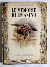 LE MEMORIE DI UN ASINO / La contessa di Segur, la scuola editrice 1949