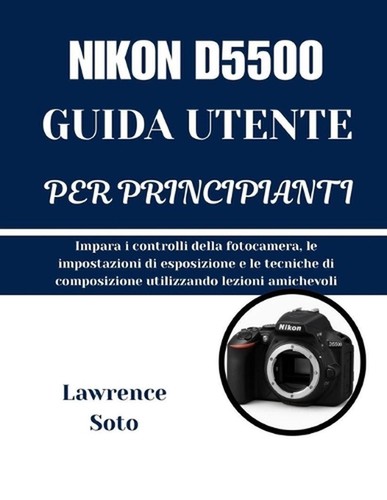 Nikon d5500 guida utente - d5500, per
