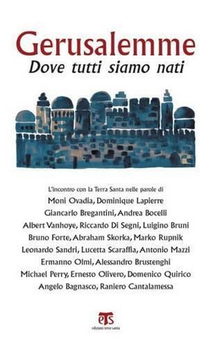 Gerusalemme dove tutti siamo - gerusalemme:,