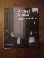 Andrea Branzi. Oggetti e territori. Silvana Editoriale, 2008