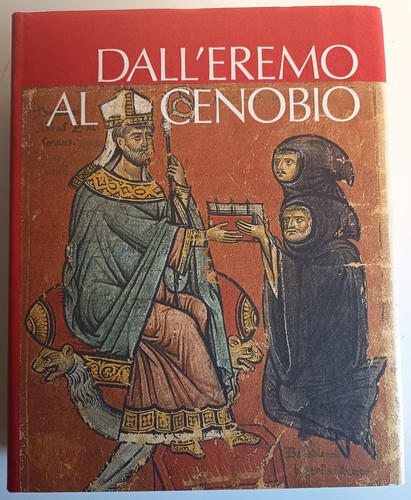 Dall eremo cenobio - dall'eremo,