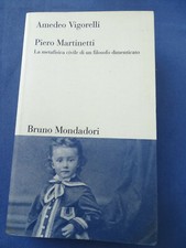 VIGORELLI-PIERO MARTINETTI-METAFISICA CIVILE DI UN FILOSOFO DIMENTICATO-1998