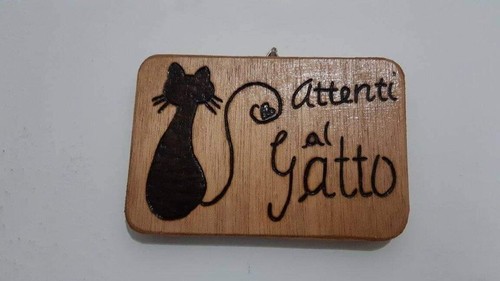 Attenti gatto pirografato - attenti, a