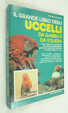 GISMONDI IL GRANDE LIBRO DEGLI UCCELLI DA GABBIA E DA VOLIERA ORNITOLOGIA 1991