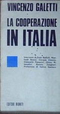 Vincenzo galetti LA COOPERAZIONE IN ITALIA. EDITORI RIUNITI