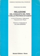 L- RELAZIONE CONQUISTO PERU' PROVINCIA CUZCO - XEREZ- BULZONI--- 1987- B- YDS315
