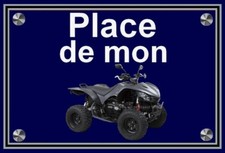 plaque " PLACE DE MON QUAD