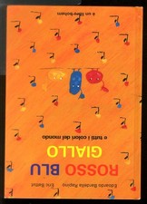 ROSSO, BLU, GIALLO E TUTTI I COLORI DEL MONDO. EDIZ. ILLUSTRATA di BARDELLA RAPI
