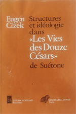 Cizek,Eugen. - Structures et idéologies dans "Les Vies des Douzes Césars" de Sué
