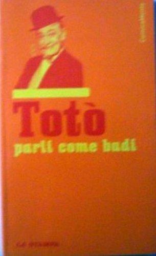 Totò parli come badi