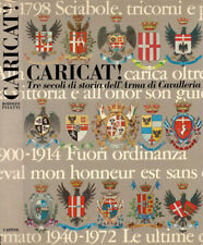 Caricat!. Tre secoli di storia dell'Arma di Cavalleria. Rodolfo Puletti. 1973. .