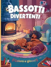 Bassotti Divertenti: Colora e