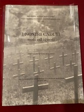 I NOSTRI CADUTI noti ed ignoti Divisione Monterosa  Esercito RSI  1999