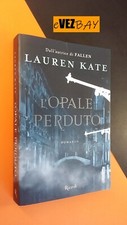 L'OPALE PERDUTO - Lauren Kate - ROMANZO - 2019 Rizzoli - Libro