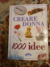 creare donna 1000 idee illustrato hobby pittura maglia decoupage cucito tavola 