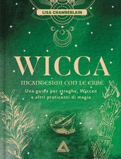 WICCA. INCANTESIMI CON LE ERBE