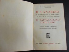 IL CANARINO IL CARDELLINO IL LUCARINO IL PAPPAGALLINO ONDULATO HOEPLI 1953
