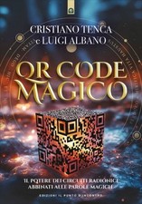 LIBRO QR CODE MAGICO. IL POTERE DEI CIRCUITI RADIONICI - CRISTIANO TENCA