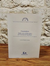 Cassiodoro.Dalla corte di Ravenna al Vivarium di Squillace.Atti del Convegno1993