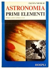 Fausta Nicolau Astronomia Primi Elementi Editore Hoepli 1976 Spedizione Gratuita