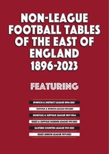 Non-League Football Tables of the East of England 1896-2023 by Mick Blakeman Pap