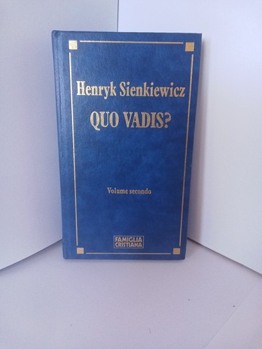 Henryk sienkiewicz quo - quo, vadis?