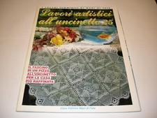 LAVORI ARTISTICI ALL'UNCINETTO N.25 - CASA EDITRICE MANI DI FATA - OTTIMO
