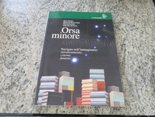 ORSA MINORE - ANTOLOGIA - NAVIGARE NELLA NARRATIVA - LE MONNIER 2000